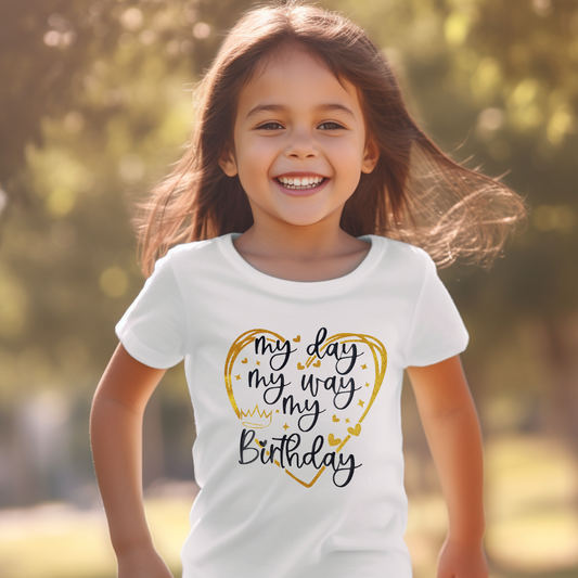 Girls "MY DAY MY WAY MY BIRTHDAY" Birthday T-shirt.